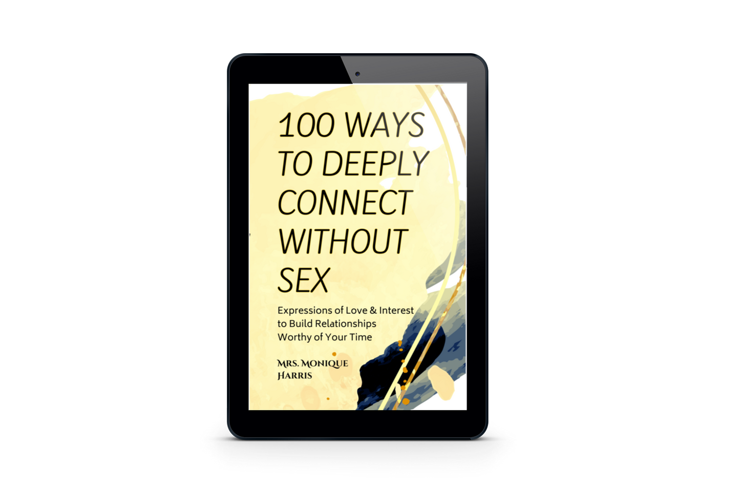 eBook - 100 ways to Deeply Connect Without Sex: Expressions of Love & Interest to Build Relationships Worthy of Your Time