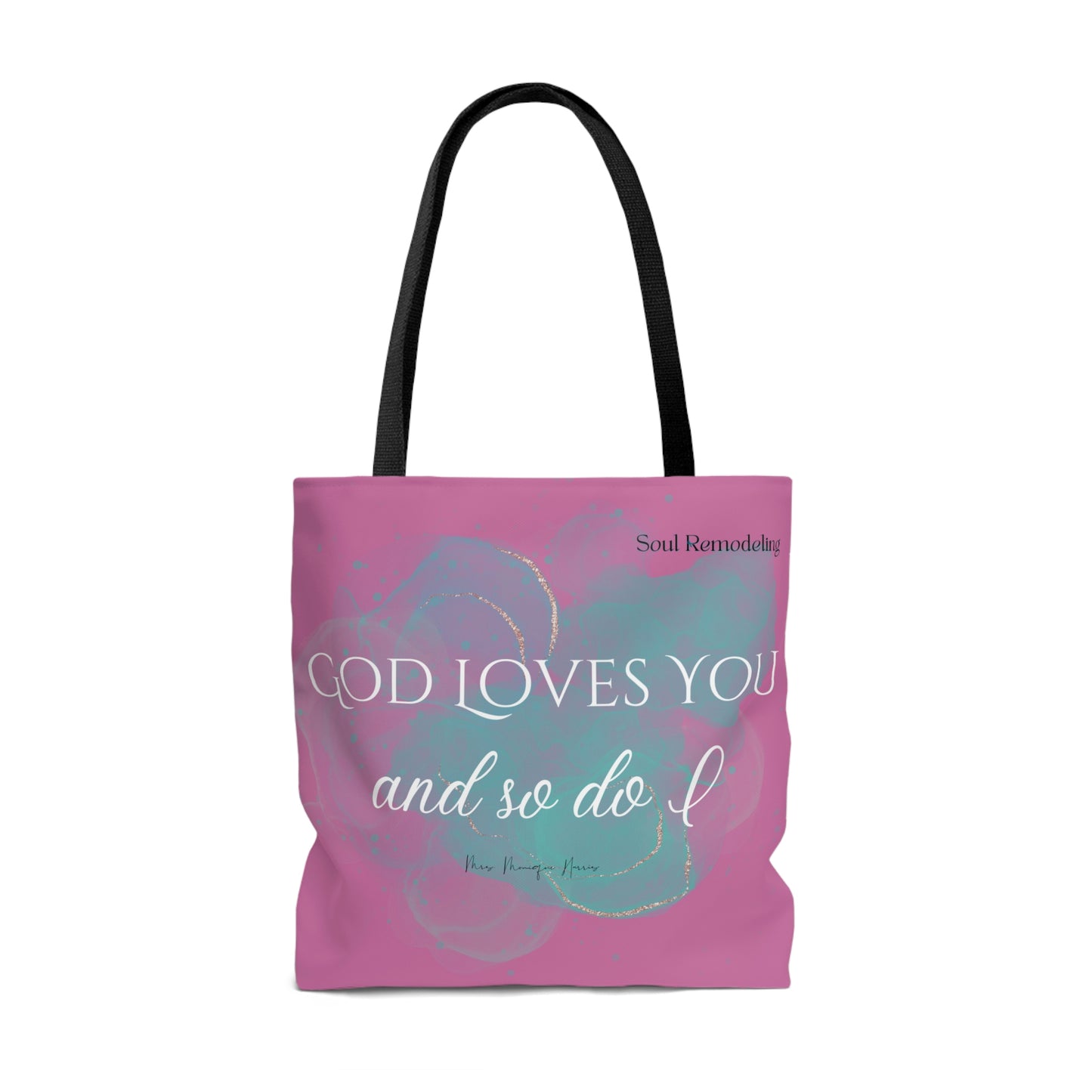 "God Loves You and so do I" Tote Bag